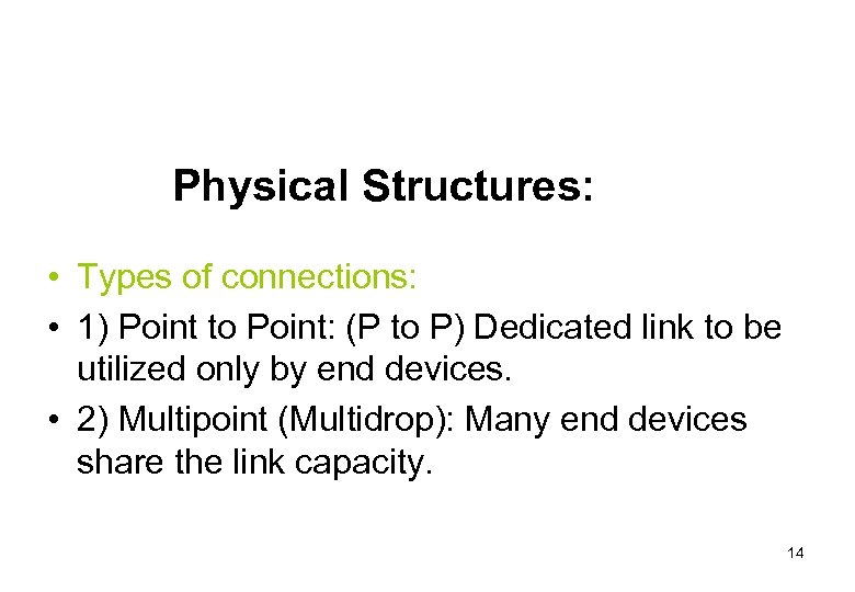 Physical Structures: • Types of connections: • 1) Point to Point: (P to P)