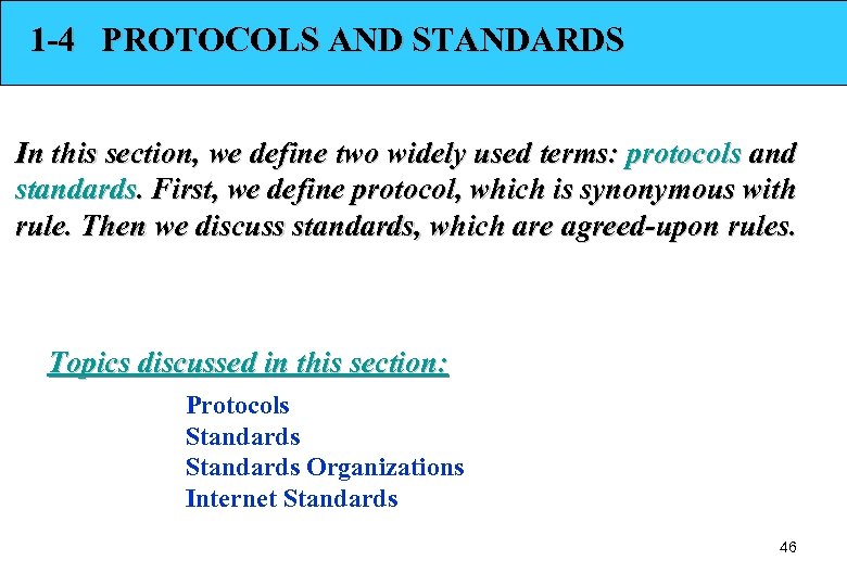 1 -4 PROTOCOLS AND STANDARDS In this section, we define two widely used terms: