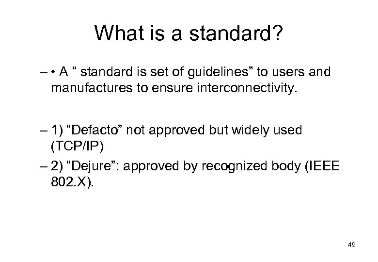 What is a standard? – • A “ standard is set of guidelines” to