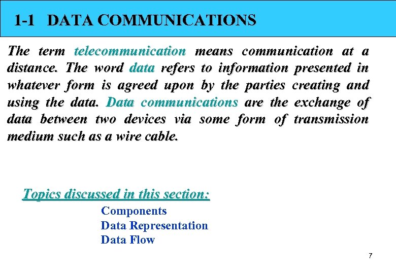 1 -1 DATA COMMUNICATIONS The term telecommunication means communication at a distance. The word