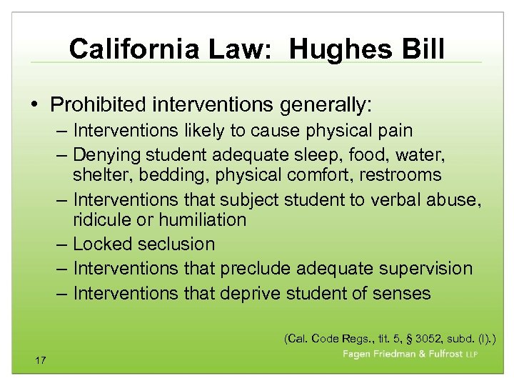 California Law: Hughes Bill • Prohibited interventions generally: – Interventions likely to cause physical