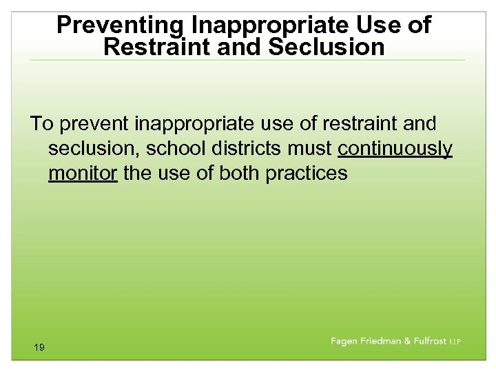 Preventing Inappropriate Use of Restraint and Seclusion To prevent inappropriate use of restraint and