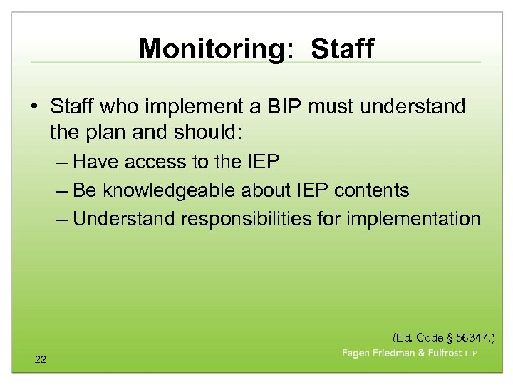 Monitoring: Staff • Staff who implement a BIP must understand the plan and should: