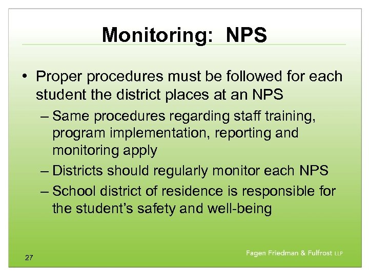 Monitoring: NPS • Proper procedures must be followed for each student the district places