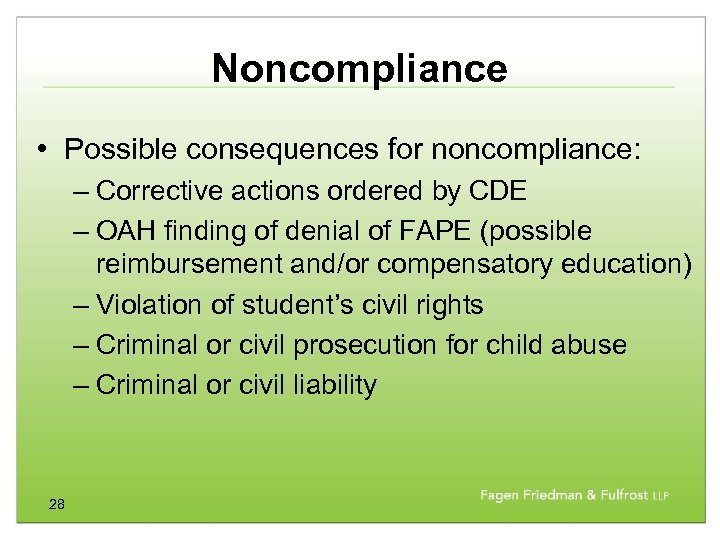 Noncompliance • Possible consequences for noncompliance: – Corrective actions ordered by CDE – OAH