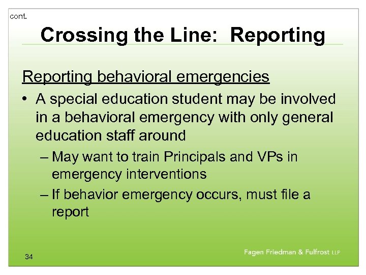 cont. Crossing the Line: Reporting behavioral emergencies • A special education student may be