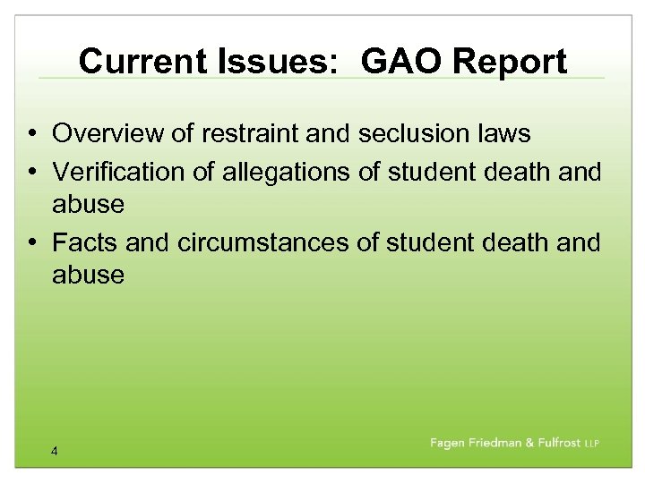 Current Issues: GAO Report • Overview of restraint and seclusion laws • Verification of