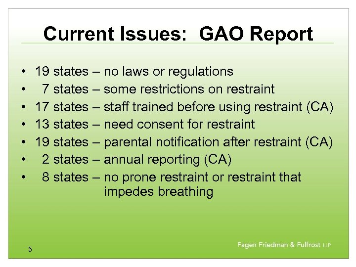 Current Issues: GAO Report • • 19 states – no laws or regulations 7