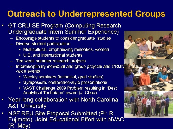 Outreach to Underrepresented Groups • GT CRUISE Program (Computing Research Undergraduate Intern Summer Experience)
