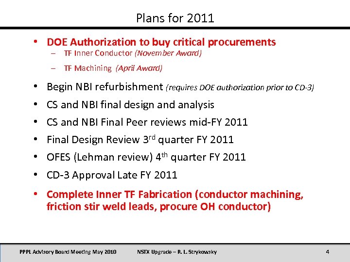 Plans for 2011 • DOE Authorization to buy critical procurements – TF Inner Conductor