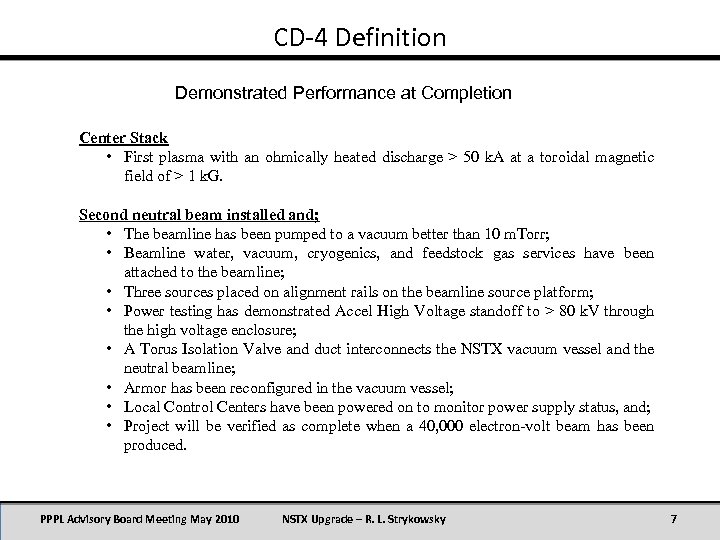 CD-4 Definition Demonstrated Performance at Completion Center Stack • First plasma with an ohmically