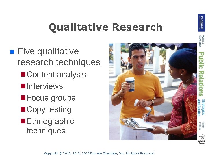 Qualitative Research n Five qualitative research techniques n Content analysis n Interviews n Focus