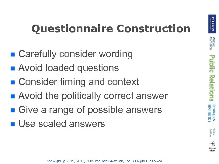 Questionnaire Construction n n n Carefully consider wording Avoid loaded questions Consider timing and