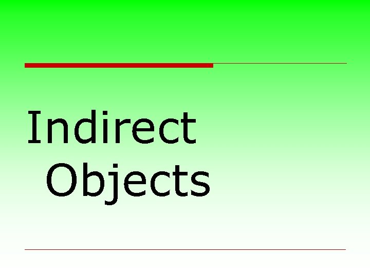 Indirect Objects 