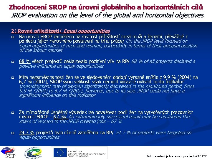 Zhodnocení SROP na úrovni globálního a horizontálních cílů JROP evaluation on the level of