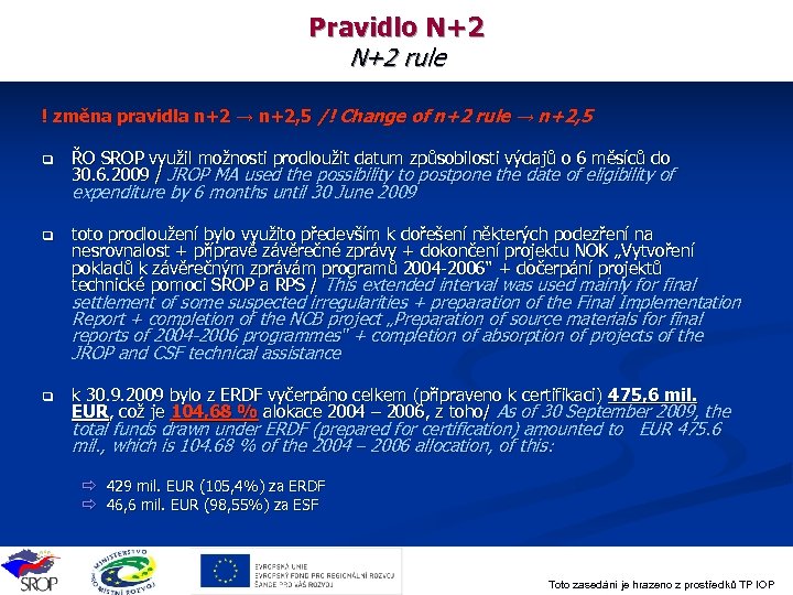 Pravidlo N+2 rule ! změna pravidla n+2 → n+2, 5 /! Change of n+2