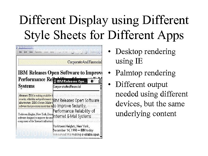 Different Display using Different Style Sheets for Different Apps • Desktop rendering using IE