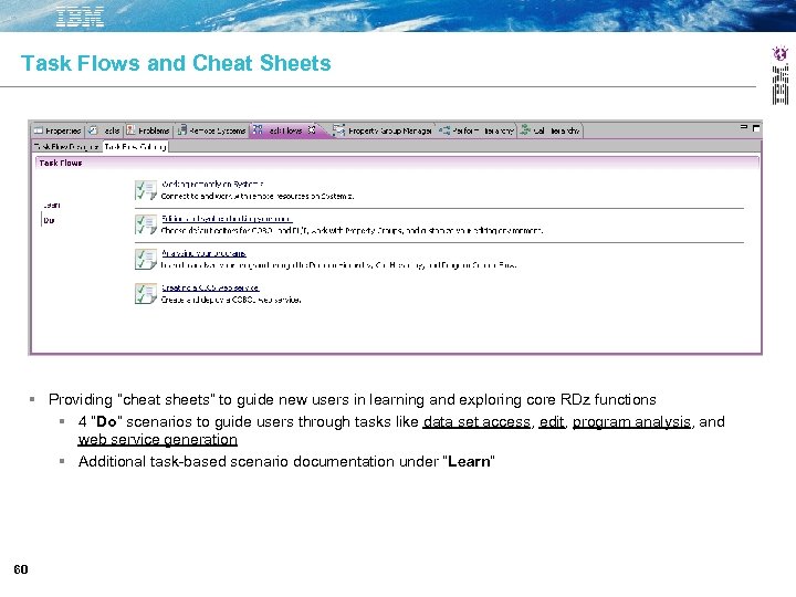 Task Flows and Cheat Sheets Providing “cheat sheets” to guide new users in learning