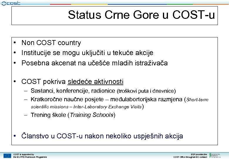 Status Crne Gore u COST-u • Non COST country • Institucije se mogu uključiti