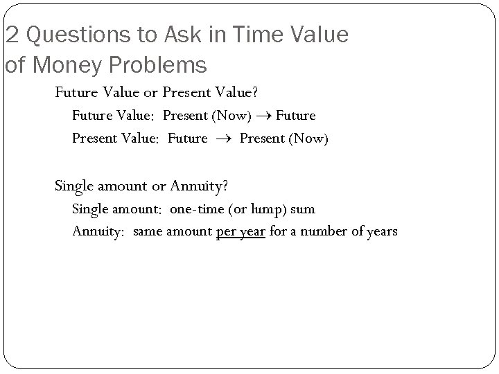 2 Questions to Ask in Time Value of Money Problems Future Value or Present