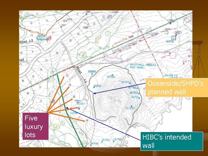 Oceanside/SHPD’s planned wall Five luxury lots HIBC’s intended wall 