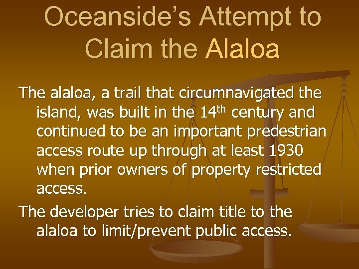 Oceanside’s Attempt to Claim the Alaloa The alaloa, a trail that circumnavigated the island,