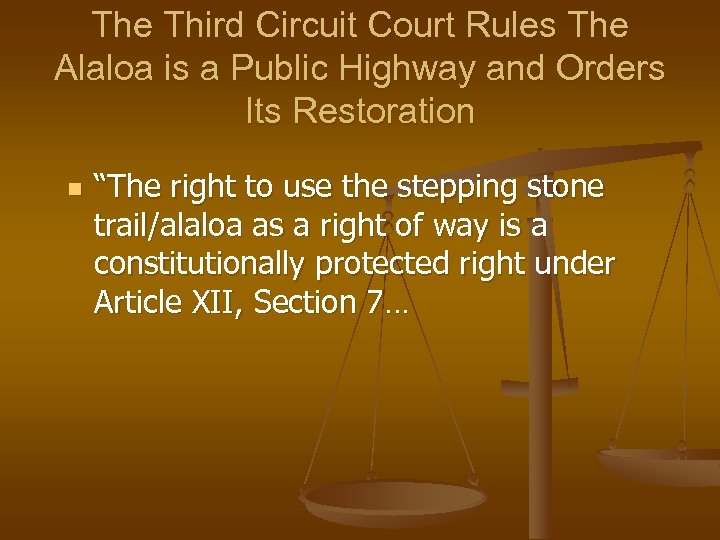The Third Circuit Court Rules The Alaloa is a Public Highway and Orders Its