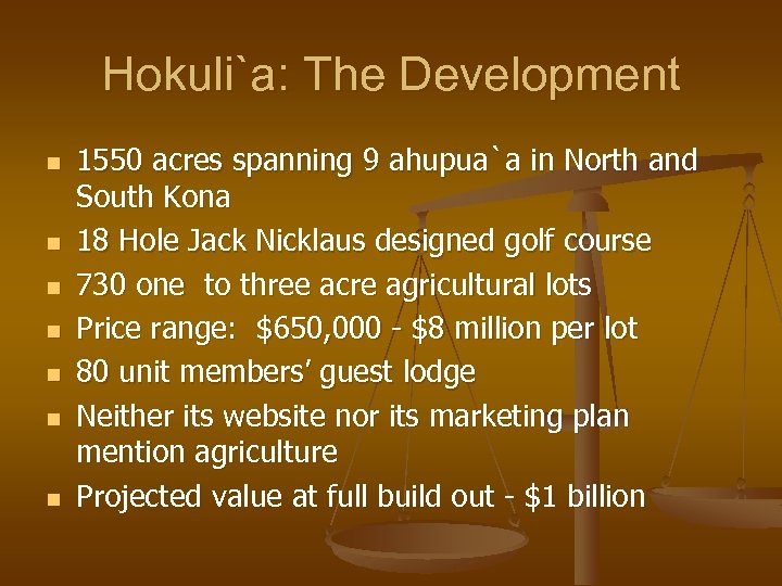 Hokuli`a: The Development n n n n 1550 acres spanning 9 ahupua`a in North