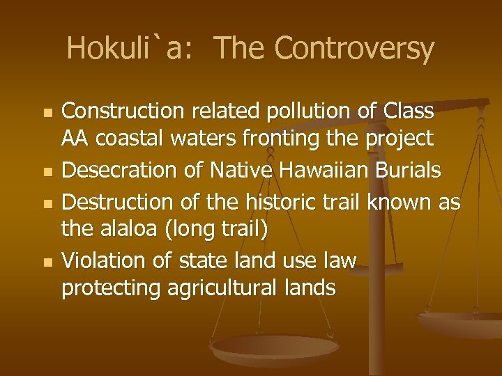 Hokuli`a: The Controversy n n Construction related pollution of Class AA coastal waters fronting