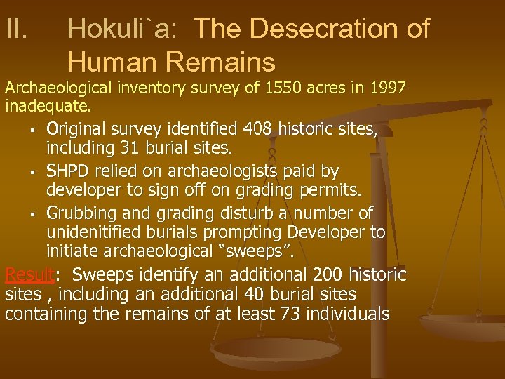II. Hokuli`a: The Desecration of Human Remains Archaeological inventory survey of 1550 acres in