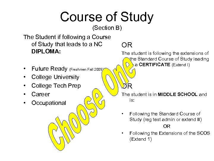 Course of Study (Section B) The Student if following a Course of Study that