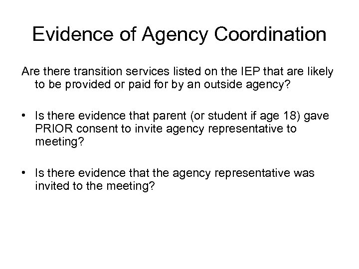 Evidence of Agency Coordination Are there transition services listed on the IEP that are