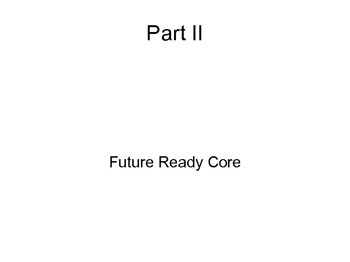 Part II Future Ready Core 