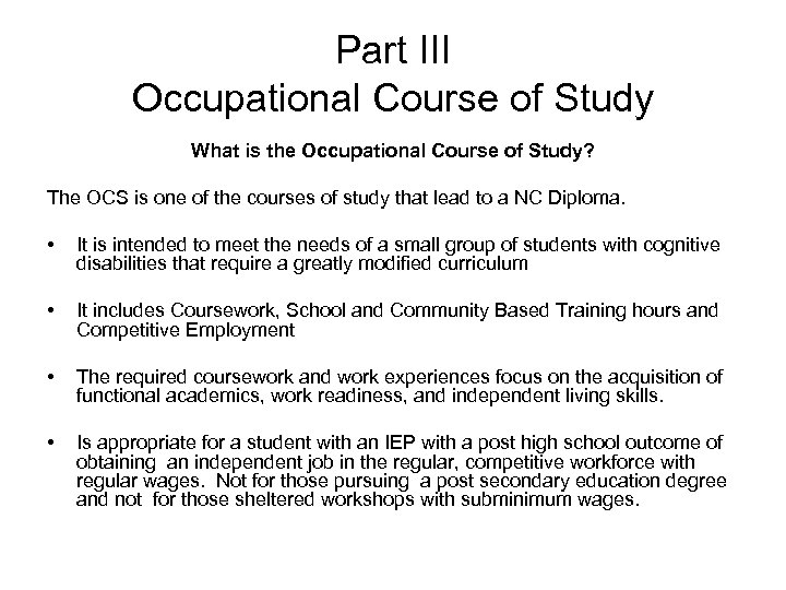 Part III Occupational Course of Study What is the Occupational Course of Study? The