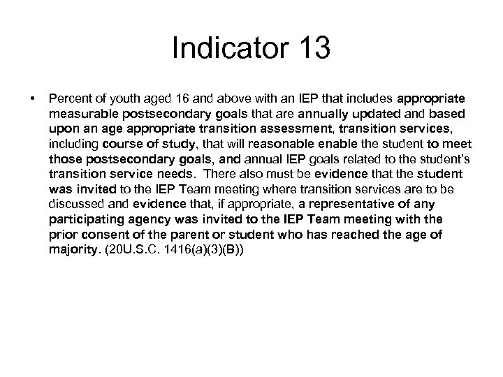 Indicator 13 • Percent of youth aged 16 and above with an IEP that