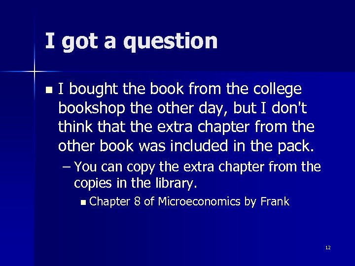 I got a question n I bought the book from the college bookshop the