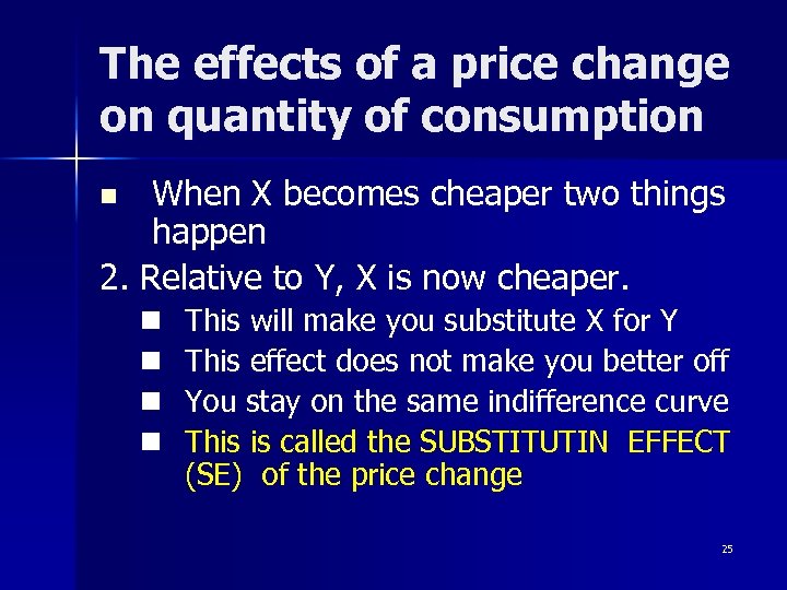 The effects of a price change on quantity of consumption When X becomes cheaper