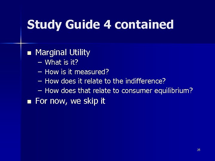 Study Guide 4 contained n Marginal Utility – – n What is it? How