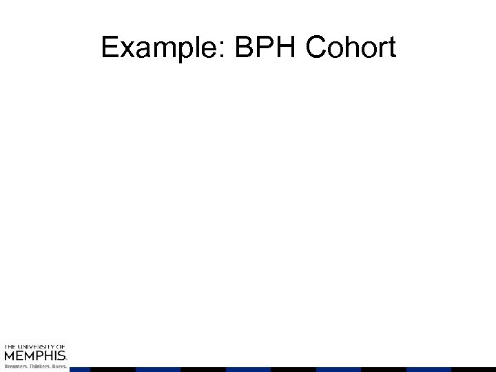 Example: BPH Cohort 