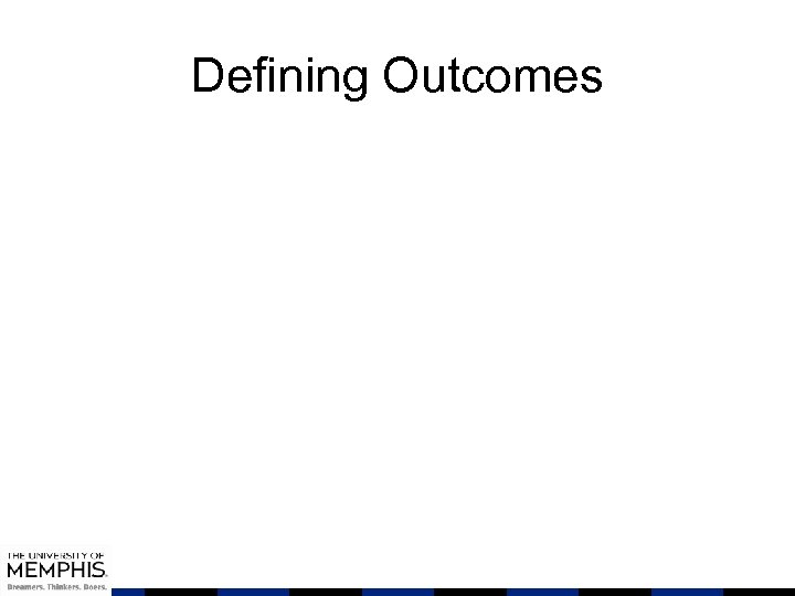 Defining Outcomes 