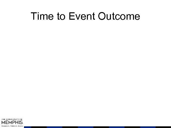 Time to Event Outcome 