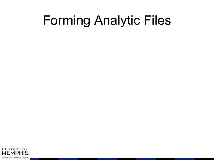 Forming Analytic Files 