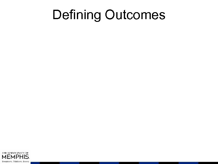 Defining Outcomes 
