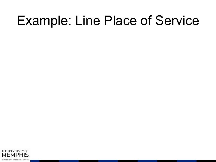 Example: Line Place of Service 