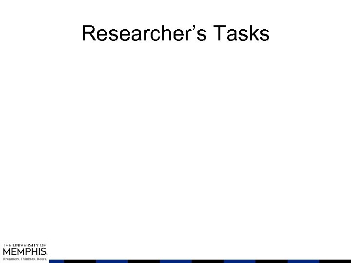 Researcher’s Tasks 