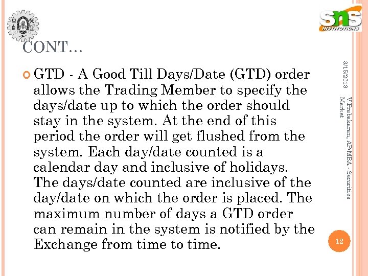 CONT… V. Prabakaran, AP/MBA - Securities Market - A Good Till Days/Date (GTD) order