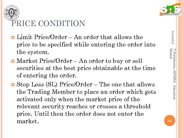 PRICE CONDITION 3/15/2018 V. Prabakaran, AP/MBA - Securities Market Limit Price/Order – An order