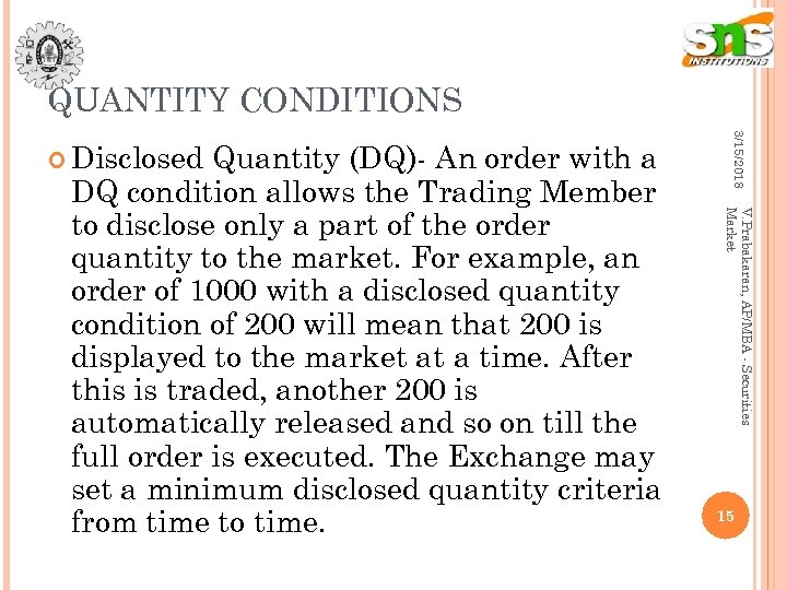 QUANTITY CONDITIONS V. Prabakaran, AP/MBA - Securities Market Quantity (DQ)- An order with a