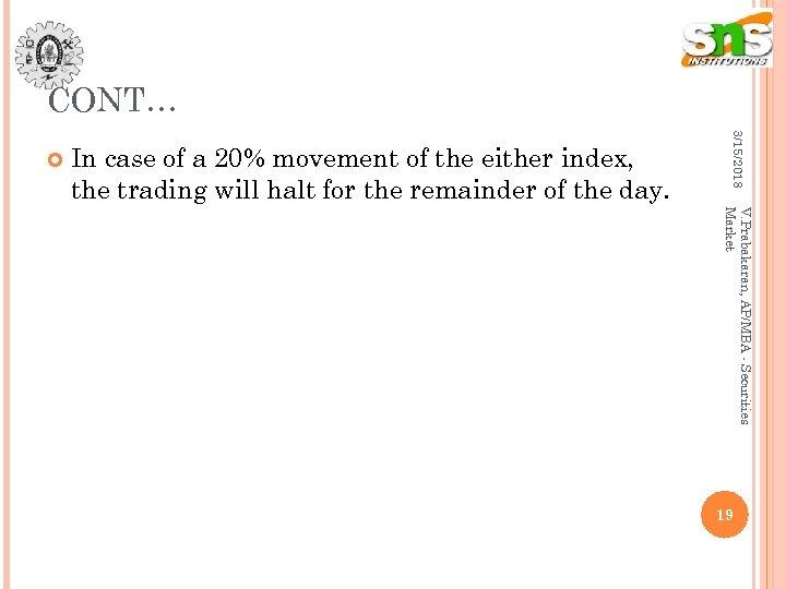 CONT… In case of a 20% movement of the either index, the trading will