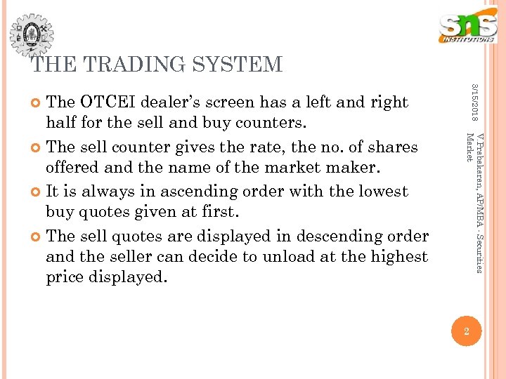 THE TRADING SYSTEM 3/15/2018 The OTCEI dealer’s screen has a left and right half